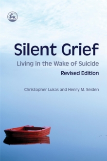 Silent Grief : Living in the Wake of Suicide, Paperback Book Silent Grief : Living in the Wake of Suicide, Paperback Book