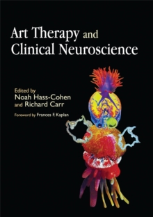Art Therapy and Clinical Neuroscience, Paperback Book Art Therapy and Clinical Neuroscience, Paperback Book