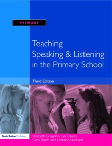 Teaching Speaking and Listening in the Primary School, Paperback Book Teaching Speaking and Listening in the Primary School, Paperback Book