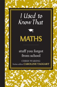I Used to Know That : Maths, Hardback Book I Used to Know That : Maths, Hardback Book