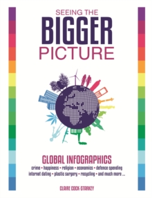 Seeing the Bigger Picture : Global Infographics, Hardback Book Seeing the Bigger Picture : Global Infographics, Hardback Book