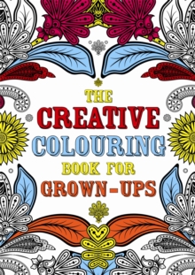 Creative Colouring Book for Grown-Ups, Paperback Book Creative Colouring Book for Grown-Ups, Paperback Book