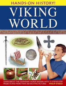 Hands-on History! Viking World : Learn About the Legendary Norse Raiders, with 15 Step-by-step Projects and More Than 350 Exciting Pictures, Hardback Book Hands-on History! Viking World : Learn About the Legendary Norse Raiders, with 15 Step-by-step Projects and More Than 350 Exciting Pictures, Hardback Book