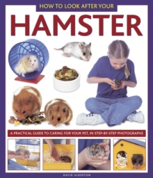How to Look After Your Hamster : A Practical Guide to Caring for Your Pet, in Step-by-step Photographs, Hardback Book How to Look After Your Hamster : A Practical Guide to Caring for Your Pet, in Step-by-step Photographs, Hardback Book