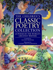 Children's Classic Poetry Collection : 60 Poems by the World's Greatest Writers, Paperback Children's Classic Poetry Collection : 60 Poems by the World's Greatest Writers, Paperback