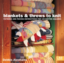 Blankets And Throws To Knit: Patterns And Piecing Instructions For 100 Knitted Squares, Paperback Book Blankets And Throws To Knit: Patterns And Piecing Instructions For 100 Knitted Squares, Paperback Book