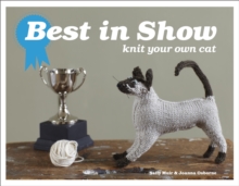 Best in Show: Knit Your Own Cat, Hardback Book Best in Show: Knit Your Own Cat, Hardback Book