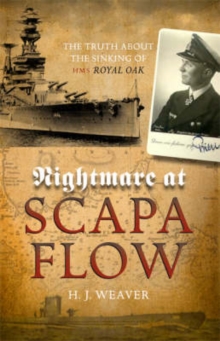 Nightmare at Scapa Flow : The Truth About the Sinking of HMS "Royal Oak", Paperback Book Nightmare at Scapa Flow : The Truth About the Sinking of HMS "Royal Oak", Paperback Book