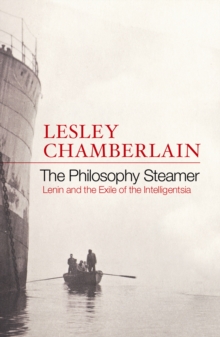 The Philosophy Steamer : Lenin and the Exile of the Intelligensia, Paperback Book The Philosophy Steamer : Lenin and the Exile of the Intelligensia, Paperback Book
