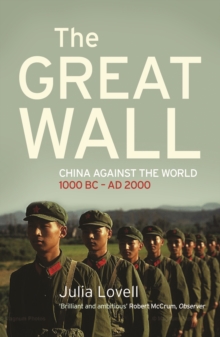 The Great Wall : China Against the World 1000 BC - AD 2000, Paperback Book The Great Wall : China Against the World 1000 BC - AD 2000, Paperback Book