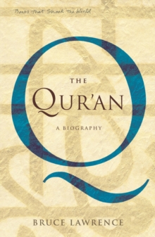 The Quran : A Biography (A Book that Shook the World), Paperback Book The Quran : A Biography (A Book that Shook the World), Paperback Book