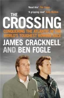 The Crossing : Conquering the Atlantic in the World's Toughest Rowing Race, Paperback The Crossing : Conquering the Atlantic in the World's Toughest Rowing Race, Paperback