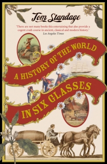A History of the World in 6 Glasses, Paperback A History of the World in 6 Glasses, Paperback