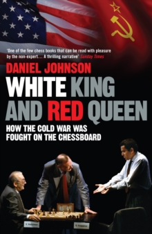 White King and Red Queen : How the Cold War Was Fought on the Chessboard, Paperback White King and Red Queen : How the Cold War Was Fought on the Chessboard, Paperback