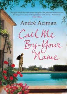 Call Me by Your Name, Paperback Book Call Me by Your Name, Paperback Book