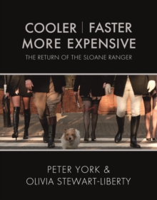 Cooler, Faster, More Expensive : The Return of the Sloane Ranger, Hardback Book Cooler, Faster, More Expensive : The Return of the Sloane Ranger, Hardback Book