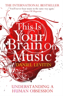 This is Your Brain on Music : Understanding a Human Obsession, Paperback Book This is Your Brain on Music : Understanding a Human Obsession, Paperback Book