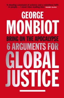 Bring on the Apocalypse : Six Arguments for Global Justice, Paperback Book Bring on the Apocalypse : Six Arguments for Global Justice, Paperback Book