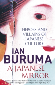 A Japanese Mirror : Heroes and Villains of Japanese Culture, Paperback Book A Japanese Mirror : Heroes and Villains of Japanese Culture, Paperback Book