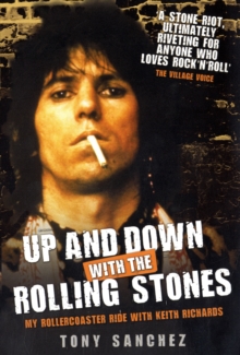 Up and Down with the Rolling Stones : My Rollercoaster Ride with Keith Richards, Paperback Up and Down with the Rolling Stones : My Rollercoaster Ride with Keith Richards, Paperback