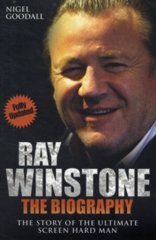 Ray Winstone - the Biography : The Story of the Ultimate Screen Hard Man, Paperback Ray Winstone - the Biography : The Story of the Ultimate Screen Hard Man, Paperback