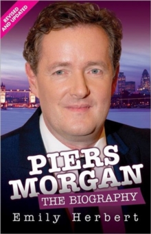 Piers Morgan - the Biography, Paperback Piers Morgan - the Biography, Paperback