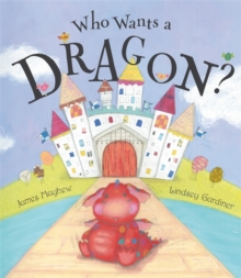 Who Wants a Dragon?, Paperback Book Who Wants a Dragon?, Paperback Book