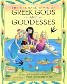 The Orchard Book of Greek Gods and Goddesses, Paperback Book The Orchard Book of Greek Gods and Goddesses, Paperback Book