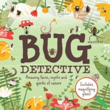 Bug Detective: Amazing facts, Myths and Quirks of Nature, Hardback Book Bug Detective: Amazing facts, Myths and Quirks of Nature, Hardback Book