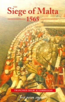 The Siege of Malta 1565 : Translated from the Spanish Edition of 1568, Paperback The Siege of Malta 1565 : Translated from the Spanish Edition of 1568, Paperback