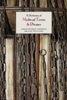 A Dictionary of Medieval Terms and Phrases, Paperback Book A Dictionary of Medieval Terms and Phrases, Paperback Book