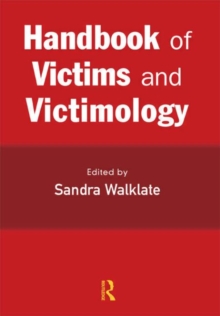 Handbook of Victims and Victimology, Paperback Handbook of Victims and Victimology, Paperback