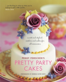 Pretty Party Cakes : Sweet and Stylish Cookies and Cakes for All Occasions, Paperback Book Pretty Party Cakes : Sweet and Stylish Cookies and Cakes for All Occasions, Paperback Book