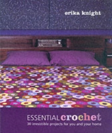 Essential Crochet : 30 Irresistible Projects for You and Your Home, Paperback Book Essential Crochet : 30 Irresistible Projects for You and Your Home, Paperback Book