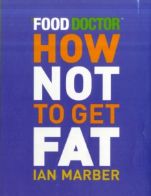 How Not to Get Fat, Paperback How Not to Get Fat, Paperback