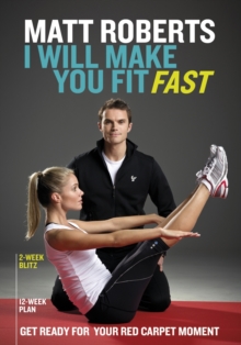 Matt Roberts: I Will Make You Fit Fast, Paperback Matt Roberts: I Will Make You Fit Fast, Paperback