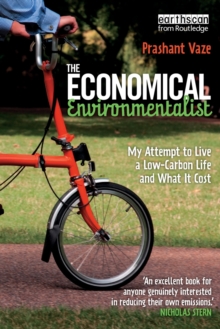 The Economical Environmentalist : My Attempt to Live a Low-Carbon Life and What it Cost, Paperback Book The Economical Environmentalist : My Attempt to Live a Low-Carbon Life and What it Cost, Paperback Book