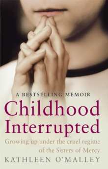 Childhood Interrupted : Growing Up in an Industrial School, Paperback Childhood Interrupted : Growing Up in an Industrial School, Paperback