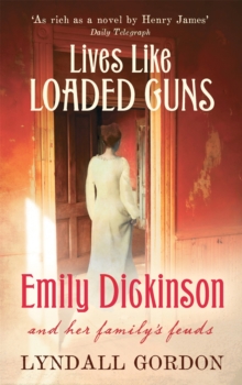 Lives Like Loaded Guns : Emily Dickinson and Her Family's Feuds, Paperback Book Lives Like Loaded Guns : Emily Dickinson and Her Family's Feuds, Paperback Book