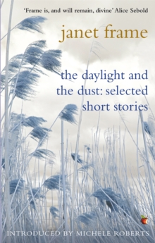 The Daylight and the Dust : Selected Short Stories, Paperback The Daylight and the Dust : Selected Short Stories, Paperback