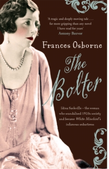 The Bolter : Idina Sackville - The Woman Who Scandalised 1920s Society and Became White Mischief's Infamous Seductress, Paperback Book The Bolter : Idina Sackville - The Woman Who Scandalised 1920s Society and Became White Mischief's Infamous Seductress, Paperback Book