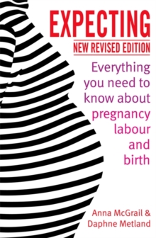 Expecting : Everything You Need to Know About Pregnancy, Labour and Birth, Paperback Expecting : Everything You Need to Know About Pregnancy, Labour and Birth, Paperback