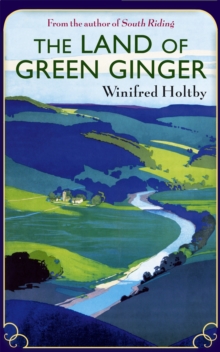 The Land of Green Ginger : A Virago Modern Classic, Paperback Book The Land of Green Ginger : A Virago Modern Classic, Paperback Book
