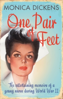 One Pair of Feet : The Entertaining Memoirs of a Young Nurse During World War II: A Virago Modern Classic, Paperback One Pair of Feet : The Entertaining Memoirs of a Young Nurse During World War II: A Virago Modern Classic, Paperback