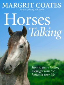 Horses Talking : How to Share Healing Messages with the Horses in Your Life, Paperback Horses Talking : How to Share Healing Messages with the Horses in Your Life, Paperback