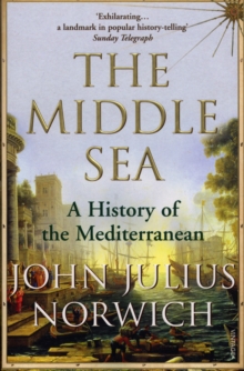 The Middle Sea : A History of the Mediterranean, Paperback Book The Middle Sea : A History of the Mediterranean, Paperback Book