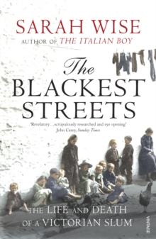 The Blackest Streets : The Life and Death of a Victorian Slum, Paperback Book The Blackest Streets : The Life and Death of a Victorian Slum, Paperback Book