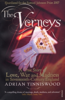 The Verneys : Love, War and Madness in Seventeenth-century England, Paperback The Verneys : Love, War and Madness in Seventeenth-century England, Paperback
