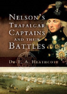 Nelson's Trafalgar Captains and Their Battles, Hardback Nelson's Trafalgar Captains and Their Battles, Hardback