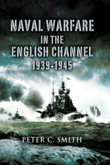 Naval Warfare in the English Channel 1939-1945, Hardback Book Naval Warfare in the English Channel 1939-1945, Hardback Book